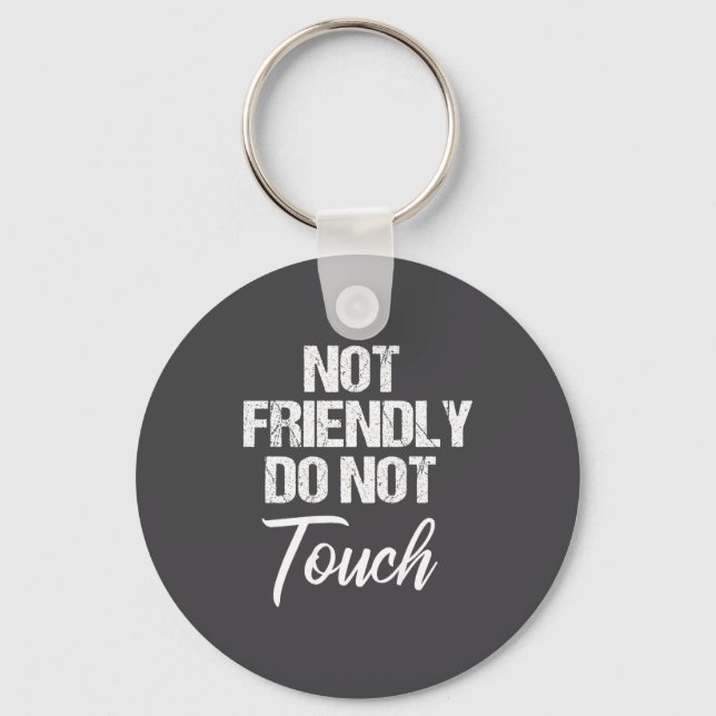 Retro Not Friendly Do Not Touch Funny Saying (on B Key Ring (Front)