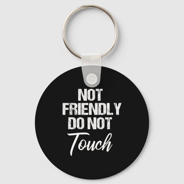 Retro Not Friendly Do Not Touch Funny Saying (on B Key Ring (Front)