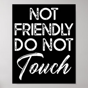 Retro Not Friendly Do Not Touch Funny Saying (on B Poster