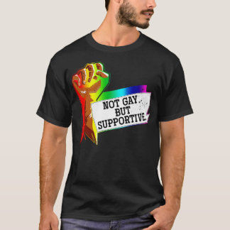 Retro Not Gay But Supportive LGBT T-Shirt