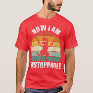 Retro Now I Am Unstoppable  Funny TRex Gifts Vinta T-Shirt