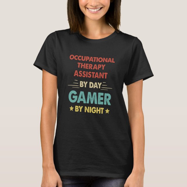 Retro Occupational Therapy Assistant By Day Gamer  T-Shirt (Front)