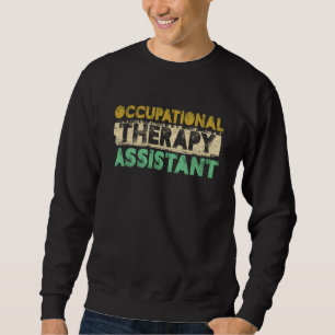 Retro Occupational Therapy Assistant Healthcare Th Sweatshirt