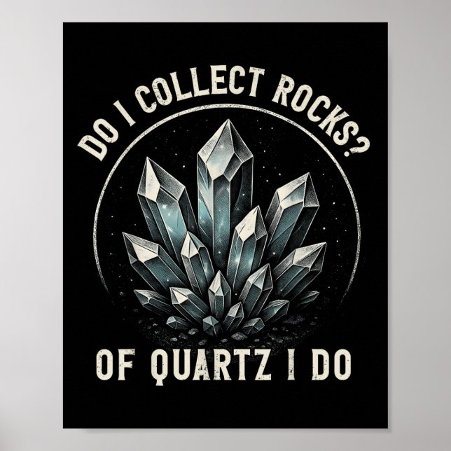 Retro Of Quartz I Do Rock Collector Geode Hunter G Poster (Front)
