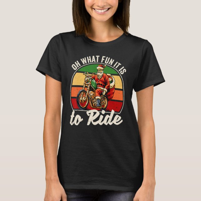 Retro Oh What Fun It Is To Ride Santa Claus Riding T-Shirt (Front)