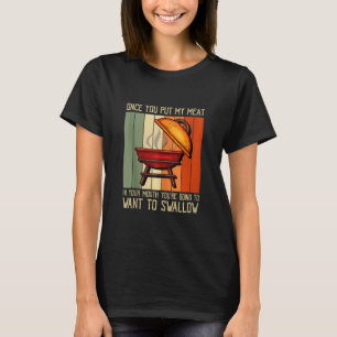 Retro Once You Put My Meat Grilling Camper Grillm T-Shirt