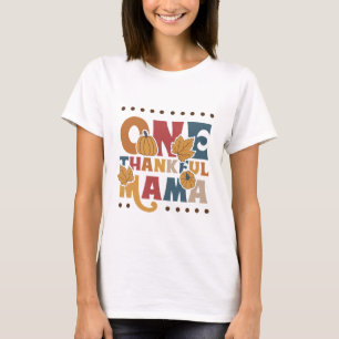 Retro One Thankful Mama - Thanksgiving T-Shirt