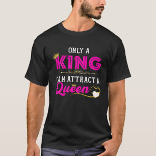 Retro Only A King Can Attract A Queen Couple Valen T-Shirt