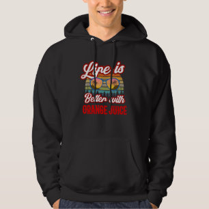 Retro Orange Juice Sunset Life Is Better With Oran Hoodie
