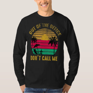 Retro Out Of The Office Don't Call Me Vintage Reti T-Shirt