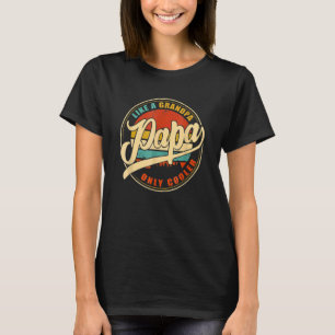 Retro Papa Like a Grandpa Only Cooler Dad Definiti T-Shirt