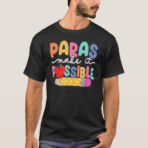 Retro Paras Make It Possible Paraprofessional Teac T-Shirt