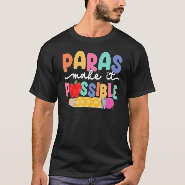 Retro Paras Make It Possible Paraprofessional Teac T-Shirt (Front)