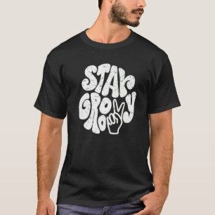 Retro Peace Hippie Stay Groovy Positive Mind Happy T-Shirt