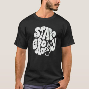 Retro Peace Hippie Stay Groovy Positive Mind Happy T-Shirt