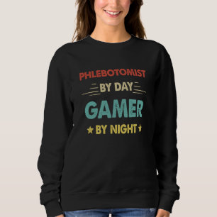 Retro Phlebotomist By Day Gamer By Night Sweatshirt