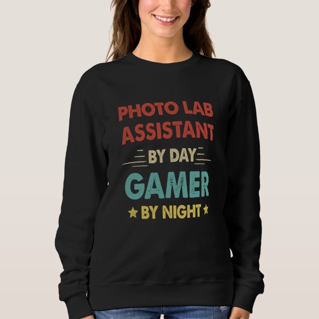 Retro Photo Lab Assistant By Day Gamer By Night Sweatshirt (Front)
