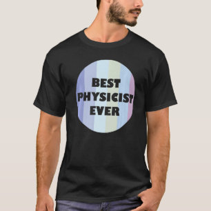 Retro Physics Educational Best Physicist Ever T-Shirt