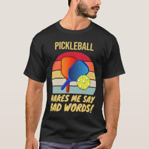 Retro Pickleball Makes Me Say Bad Words Vintage T-Shirt