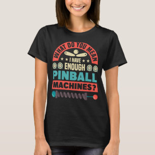 Retro Pinball Game Pinball Player Pinball Machine  T-Shirt
