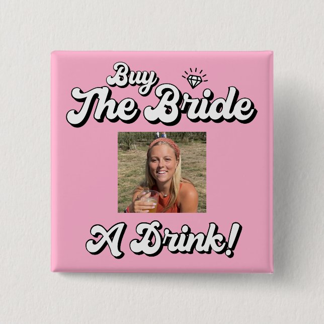 Retro Pink Buy The Bride A Drink Photo Button (Front)