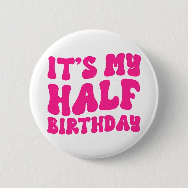 Retro Pink It's My Half Birthday 6 Month Milestone Cm Round Badge (Front)