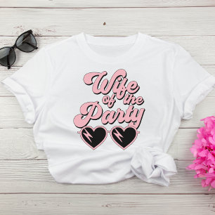 Retro Pink Script Wife Of The Party Bachelorette T-Shirt