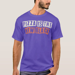Retro Pizza Is The New Black Funny Mum Life  T-Shirt