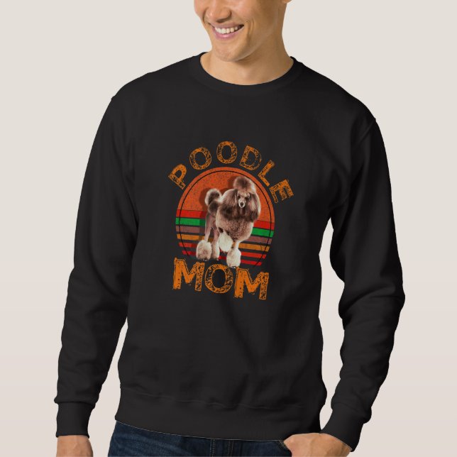 Retro Poodle Mom  Dog Mother Pet Poodle Mama Sweatshirt (Front)