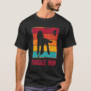 Retro Poodle Mum Owner Mother Pet Mama Dog T-Shirt
