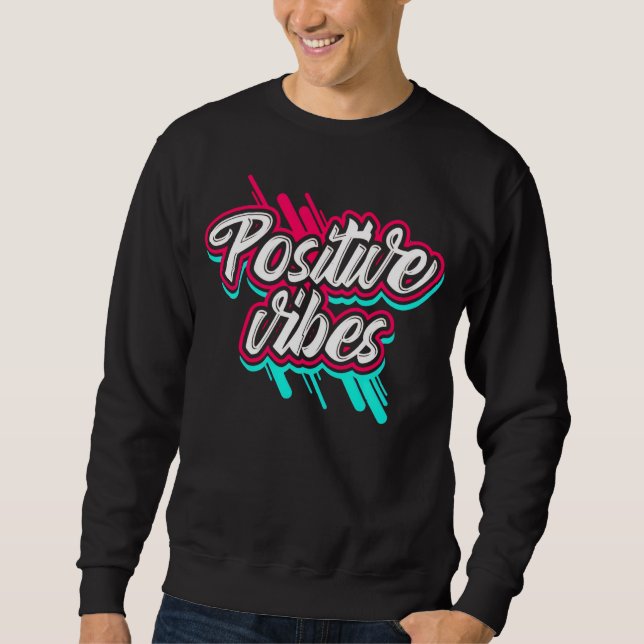Retro Positive Vibes Graffiti Script - Pink & Teal Sweatshirt (Front)