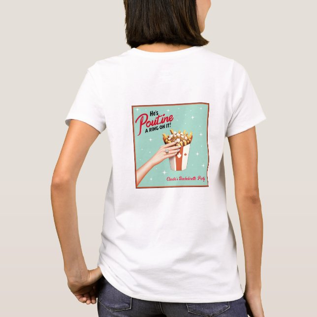 Retro Poutine a Ring on It! Montreal Bachelorette T-Shirt (Back)