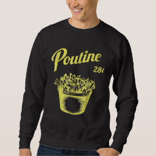 Retro Poutine   Canada   Montreal Sweatshirt