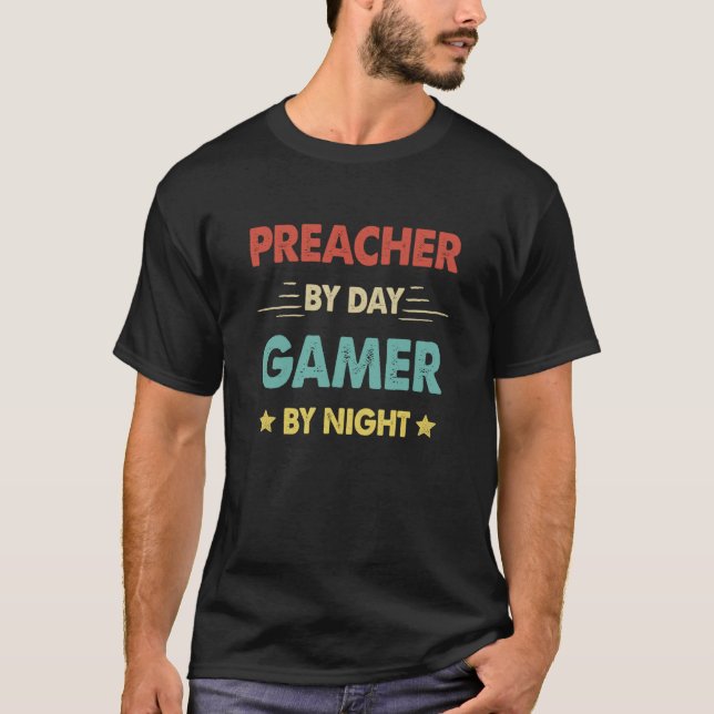 Retro Preacher By Day Gamer By Night T-Shirt (Front)