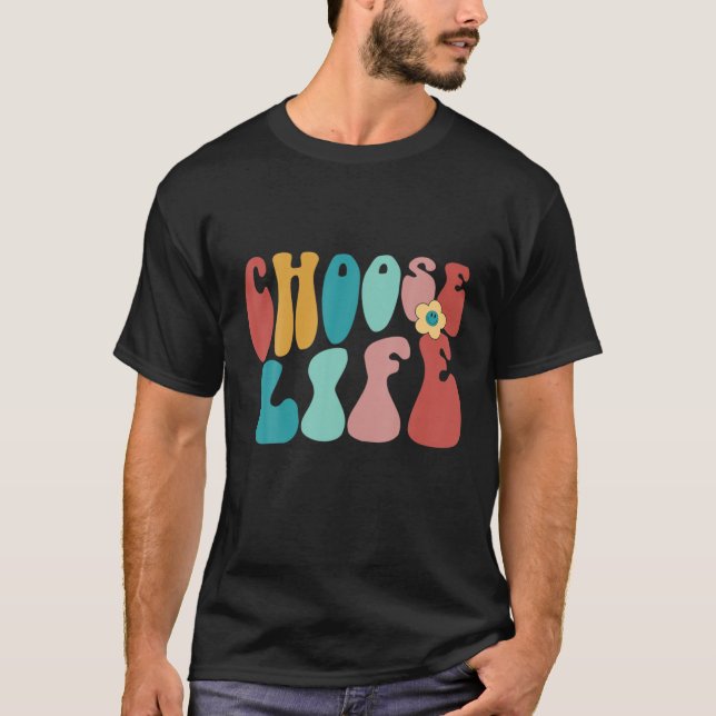 Retro Pro Life Anti Abortion Choose Life T-Shirt (Front)