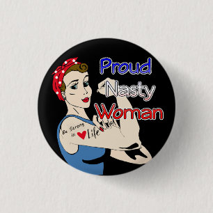 Retro Proud Nasty Woman Button Anti-Trump