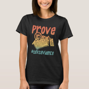 Retro Prove It Text Evidence u2013 Vintage Teacher T-Shirt