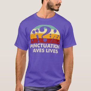 Retro Punctuation Saves Lives T-Shirt