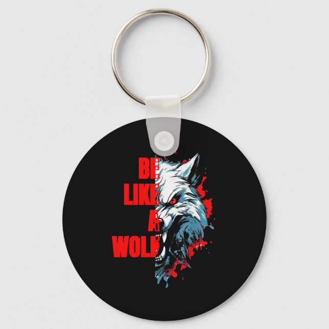 Retro Quote Be Like A Wolf Funny Motivation Animal Key Ring (Front)