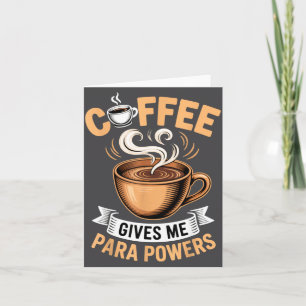 Retro Quote Coffee Give Me Para Wers Funny Drinkin Card