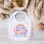 RETRO QUOTE, FIND SOMETHING GOOD IN EVERY DAY BIB<br><div class="desc">This is a cute,  positive inspiration design for everyone.</div>