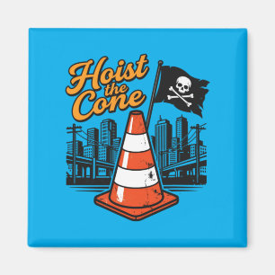 Retro Quote Hoist The Cone Funny Vintage Washed Magnet