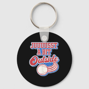 Retro Quote Just A Bit Outside Funny Sport Basebal Key Ring