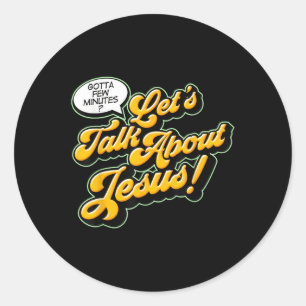 Retro Quote Lets Talk About Jesus Basic Christian Classic Round Sticker
