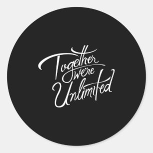 Retro Quote Together Were Unlimited Basic Funny  Classic Round Sticker