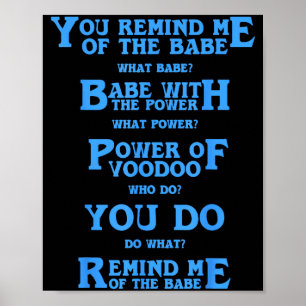 Retro Quote You Remind Me Of The Babe Basic Funny  Poster