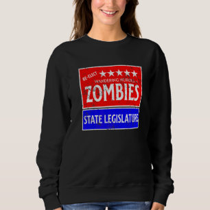 Retro Re Elect The Zombies To State Legislature Po Sweatshirt