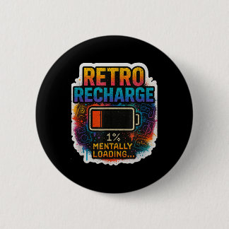 “retro Recharge – Mentally Loading…” 6 Cm Round Badge