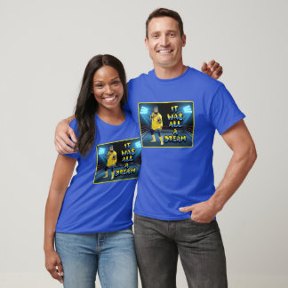 Retro Recreation It Was All A Dream T-Shirt