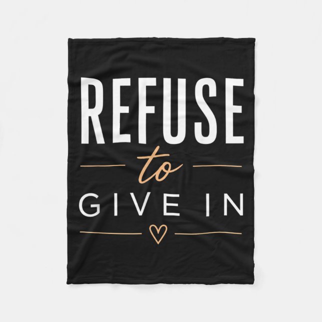 Retro Refuse To Give In Being Broken Is Acceptable Fleece Blanket (Front)